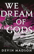 We Dream of Gods: The Reborn Empire, Book Four