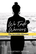 We Endo Warriors: The Invisible Disease