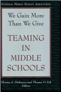 We Gain More Than We Give: Teaming in Middle Schools - Dickinson, Thomas S