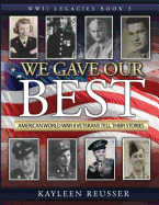 We Gave Our Best: American World War II Veterans Tell Their Stories
