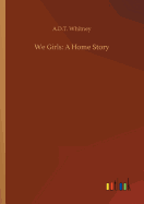 We Girls: A Home Story