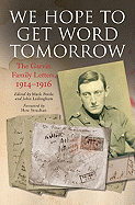 We Hope to Get Word Tomorrow: The Garvin Family Letters, 1914-1916