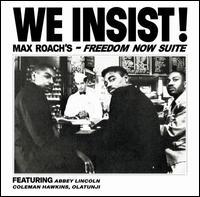 We Insist! Max Roach's Freedom Now Suite - Max Roach