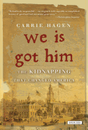 We Is Got Him: The Kidnapping That Changed America