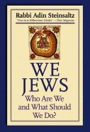 We Jews: Who Are We and What Should We Do