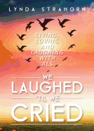 We Laughed 'Til We Cried