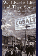 We Lived a Life and Then Some: The Life, Death, and Life of a Mining Town