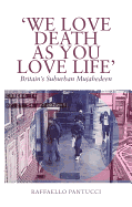 "We Love Death as You Love Life": Britain's Suburban Mujahedeen