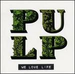 We Love Life [US Bonus Tracks]