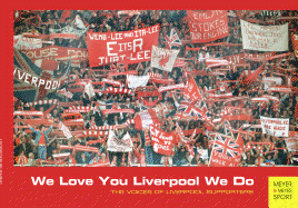 We Love You Liverpool We Do: The Voices of Liverpool Supporters