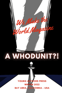 We Make the Word: A Whodunit?!