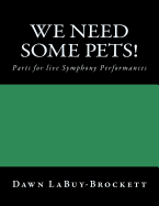 We Need Some Pets!: Parts for Live Symphony Performances