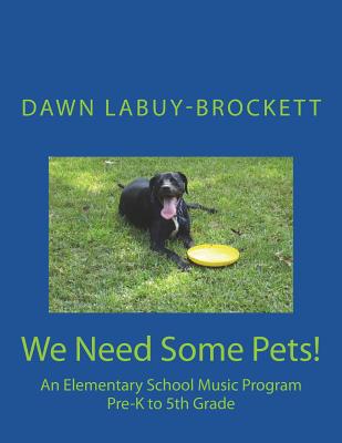 We Need Some Pets! - Labuy-Brockett, Dawn