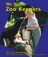 We Need Zoo Keepers - Trumbauer, Lisa