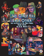 We Only Kill Each Other: Life and Death on The Mean Streets, 1920-1935
