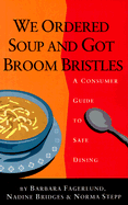 We Ordered Soup and Got Broom Bristles: A Consumer Guide to Safe Dining