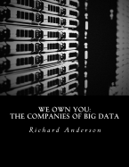 We Own You: The Companies of Big Data