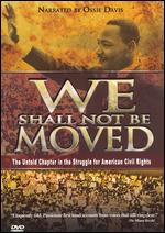 We Shall Not Be Moved - 
