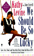 We Should Be So Lucky: Love, Sex, Food, and Fun After Forty from the Diva of QVC