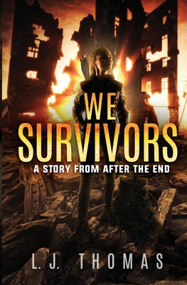 We Survivors: A Story from After the End - Thomas, L J