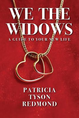 We the Widows: A Guide to Your New Life - Redmond, Patricia Tyson