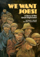 We Want Jobs!: A Story of the Great Depression