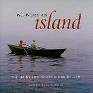 We Were an Island: The Maine Life of Art and Nan Kellam