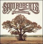 We Were Born in a Flame [Bonus Tracks] - Sam Roberts