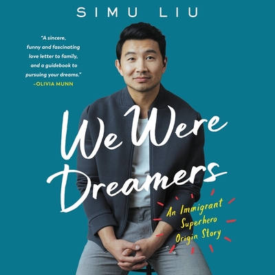 We Were Dreamers Lib/E: An Immigrant Superhero Origin Story - Liu, Simu (Read by)