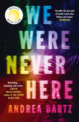 We Were Never Here: The addictively twisty Reese Witherspoon Book Club thriller soon to be a major Netflix film - Bartz, Andrea