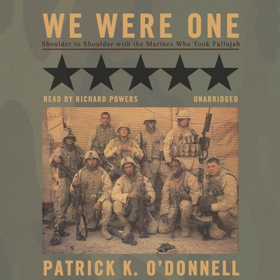 We Were One: Shoulder to Shoulder with the Marines Who Took Fallujah - Ou2018donnell, Patrick K, and Garcia, Paul Michael (Read by)