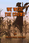 We Were the Crows