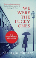 We Were the Lucky Ones: The New York Times bestseller inspired by an incredible true story