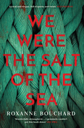 We Were the Salt of the Sea: Book ONE in the award-winning, atmospheric Detective Moral?s series