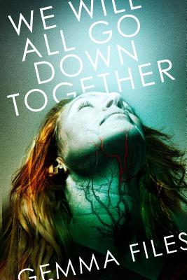 We Will All Go Down Together: Stories of the Five-Family Coven - Files, Gemma, and Downum, Amanda (Introduction by)