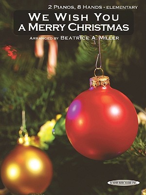 We Wish You a Merry Christmas: Sheet - Miller, Beatrice A