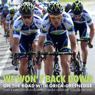 We Won't Back Down: On the Road with Orica-GreenEDGE