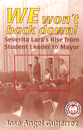 We Won't Back Down: Severita Lara's Rise from Student Leader to Mayor
