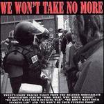 We Won't Take No More