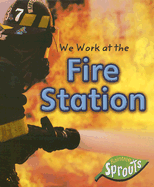 We Work at the Fire Station