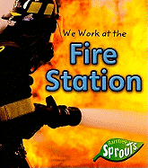 We Work at the Fire Station