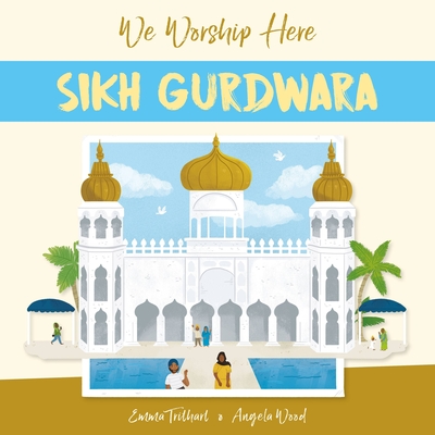 We Worship Here: Sikh Gurdwara - Kaur-Singh, Kanwaljit