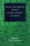 Weak and Strong States in Asia-Pacific Societies - Dauvergne, Peter