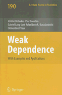 Weak Dependence: With Examples and Applications - Dedecker, Jrome, and Doukhan, Paul, and Lang, Gabriel