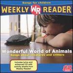 Weakly Reader: Wonderful World of Animals - Songs About Critters and Creatures