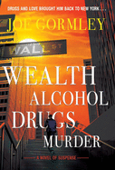 Wealth Alcohol Drugs Murder