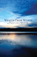 Wealth from Within: Meditation, Consciousness, and the Real "Secret" to Getting What You Want