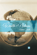 Wealth of Nations: An Inquiry Into the Nature and Causes of the Wealth of Nations