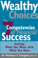 Wealthy Choices: The Seven Competencies of Financial Success