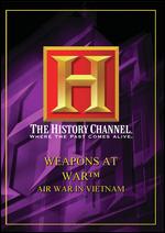 Weapons at War: Air War in Vietnam - 